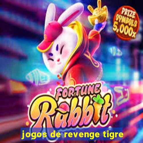 jogos de revenge tigre